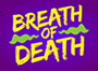 Breath of Death Game